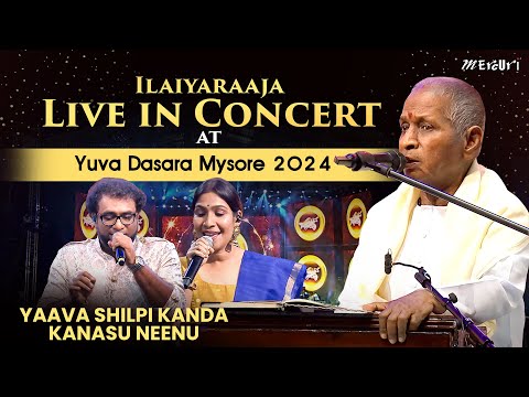 Yaava Shilpi Kanda Kanasu Neenu | Ilaiyaraaja Live in Concert at Yuva Dasara Mysore 2024 | Mercuri