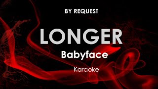 Longer | Babyface karaoke