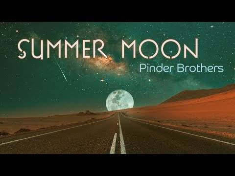 Summer Moon - The Pinder Brothers
