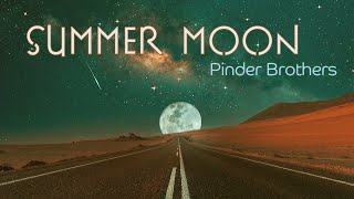 Summer Moon - The Pinder Brothers