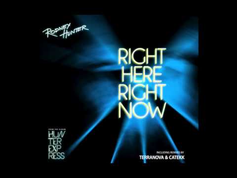 Rodney Hunter - Right Here Right Now (Original Version)