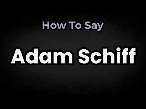 How To Pronounce Adam Schiff? (CORRECTLY) Meaning & Pronunciation