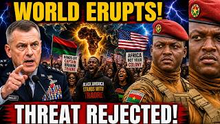 WORLD Erupts '!Black Americans Reject General Langley's Threat Against Captain Ibrahim Traore