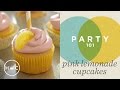 Pink Lemonade Cupcakes | Party 101
