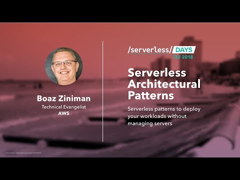 Boaz Ziniman: Serverless Architectural Patterns // Serverless Days TLV