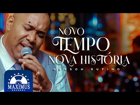 Novo Tempo, Nova História - Gerson Rufino | DVD Novo Tempo, Nova História (Maximus Records)