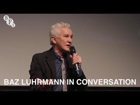 Baz Luhrmann in Conversation | BFI