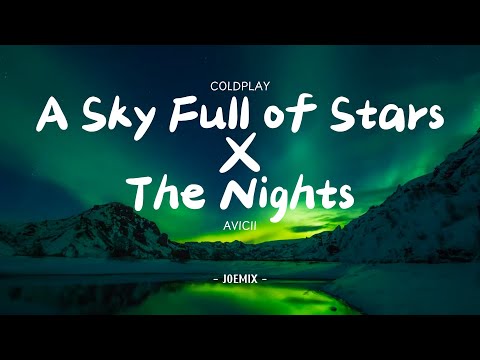 A Sky Full of Stars x The Nights - mix