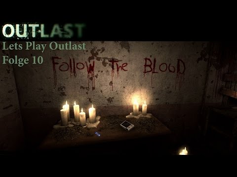 Lets Play Outlast (Deutsch/HD) Folge 10 " Gewitternacht "