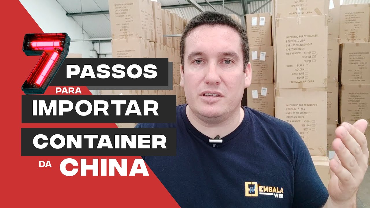 7 PASSOS PARA IMPORTAR UM CONTAINER DA CHINA!
