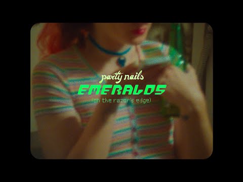 Party Nails - Emeralds (On the Razor's Edge) (Official Music Video)