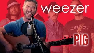 Weezer - Pig Acoustic Cover