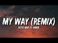 Fetty Wap My Way Remix Lyrics Ft Drake All I Gotta Do Is Put My Mind To This Shit