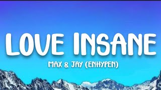 Download lagu MAX - LOVE INSANE (FEAT. JAY ENHYPEN) LYRICS mp3 Download lagu MAX - LOVE INSANE (FEAT. JAY ENHYPEN) LYRICS mp3