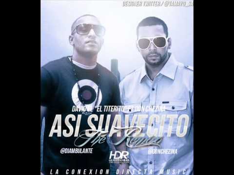 Don Chezina Ft. David El Titerito Diambulante - Asi Suavesito