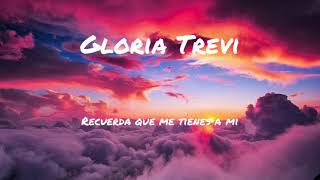 Gloria Trevi (Recuerda que me tienes a mi)