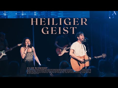 Heiliger Geist | EVER Worship | Live im ICF Basel