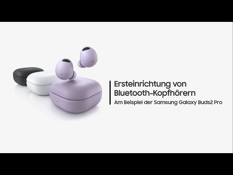 Galaxy Buds2 Pro: Einrichtung von Bluetooth-Kopfhörern