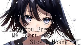 🎵Nightcore - Stevie Hoang - Before You Break My Heart (remember 1080p Best picture)🎵