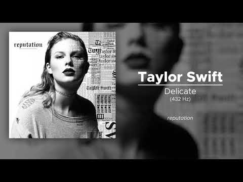 Taylor Swift - Delicate (432 Hz)