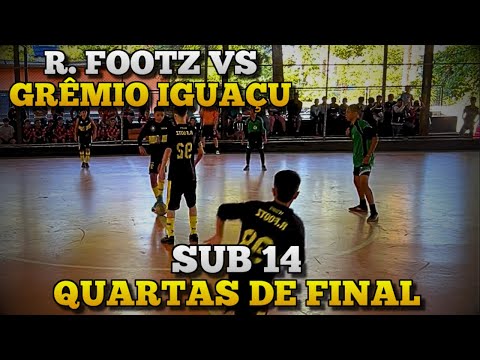 QUARTAS DE FINAL - R.FOOTZ vs GRÊMIO IGUAÇU SUB 14