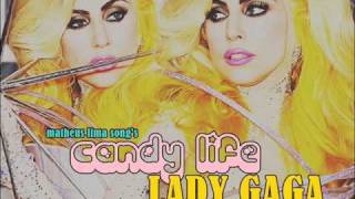 Lady GaGa - CANDY LIFE - Song HQ.wmv