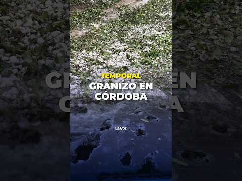 Fuerte TORMENTA DE GRANIZO en CÓRDOBA
