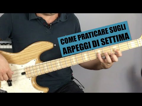 Come praticare sugli ARPEGGI DI SETTIMA al basso elettrico