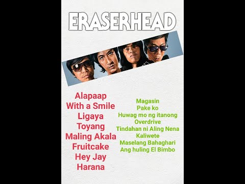 Eraserheads Greatest hits af All Times - Eraser heads best songs COLLECTION