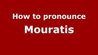 How to pronounce Mouratis