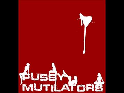 Pussy Mutilators - Lubricated with Menstrual Blood