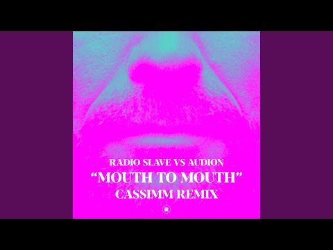 Mouth to Mouth (CASSIMM Remix)