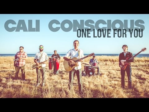 Cali Conscious - One Love For You (Official Music Video)