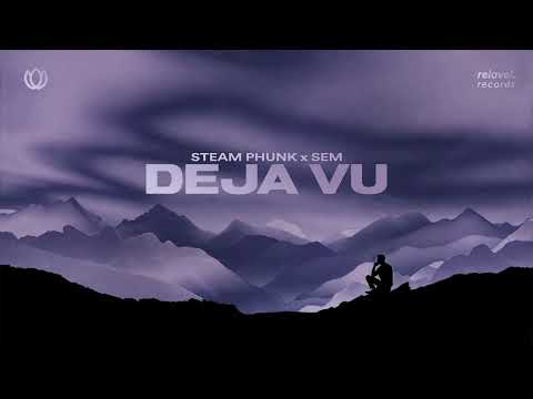 Steam Phunk x SEM - Deja Vu