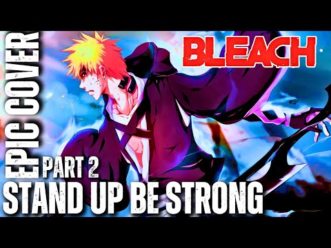 Bleach OST STAND UP BE STRONG Part 2 Epic Metal cover