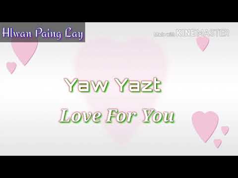 Yaw Yazt Love For You