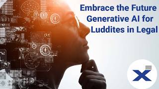 Lexbe Webinar: Embrace the Future (Without Losing Your Mind): Generative AI for Luddites in Legal