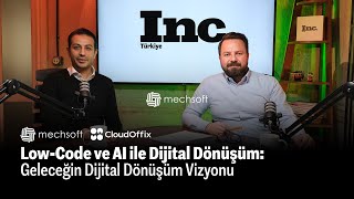 Low-Code ve AI ile Dijital Dönüşüm: MechSoft’tan Geleceğin Dijital Dönüşüm Vizyo