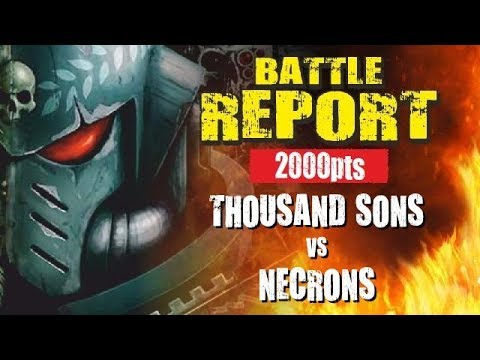 Thousand Sons vs Necrons 2000pts Battle Report