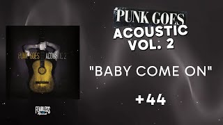 +44 - Baby Come On (Official Audio) - from Punk Goes Acoustic 2