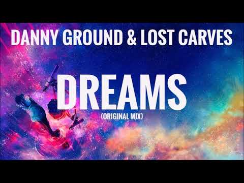 Danny Ground & Lost Carves - Dreams (Original mix)