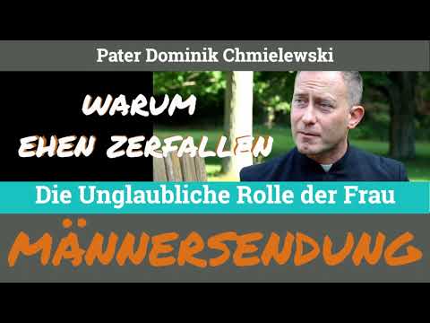 Why Marriages Fall Apart - P.Dominik Chmielewski --[ROLE OF THE MAN] - ROLE AND TASK OF THE WOMAN -