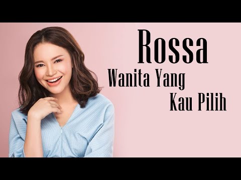Rossa - Wanita Yang Kau Pilih (with Lyric)
