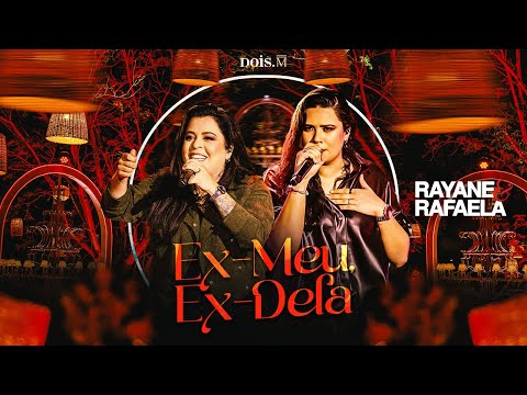 Rayane e Rafaela - Ex-Meu, Ex-Dela (Vídeo Oficial)