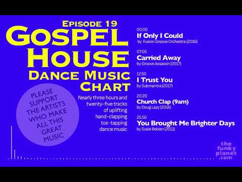 GOSPEL HOUSE DANCE MUSIC CHART - Episode 19