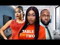 TABLE FOR TWO UCHE MONTANA RAY EMODI EBUBE NWAGBO LATEST 2026 NOLLYWOOD CLASSIC MOVIE