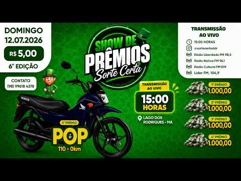 06ª Edição do Show de Prêmios Sorte Certa | Sorteio de R$ 4.000,00 + Moto Pop 110 0km | 05/07/2026