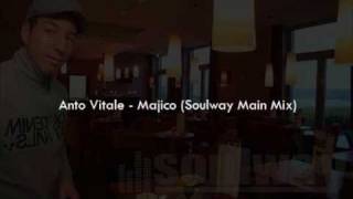 Anto Vitale -  Majico (Soulway Mix)