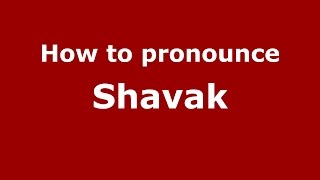 How to pronounce Shavak