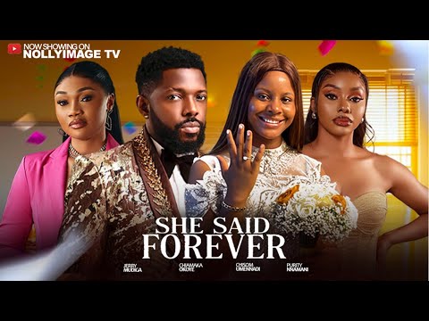 SHE SAID FOREVER (2025) - Jerry Mudiga,Chisom Umennadi,Anita Mere, New Nigerian Nollywood Movie